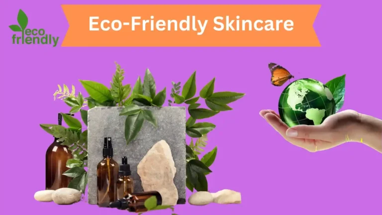 Eco-Friendly Skincare